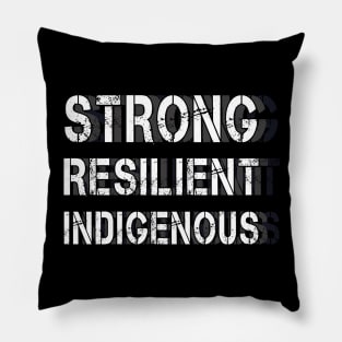 Indigenous People's Day - Strong Resilient Indigenous T Shirt Pillow