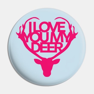 I Love You My Deer Pin