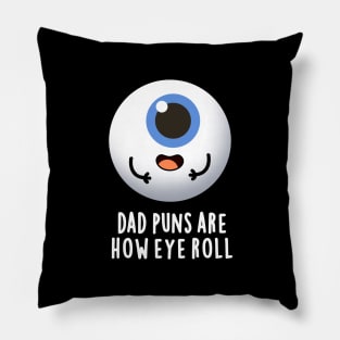 Dad Puns Are How Eye Roll Cute Eyeball Pun Pillow