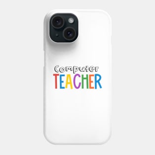 Rainbow Computer Teacher Phone Case