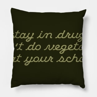 Stay in drugs Pillow