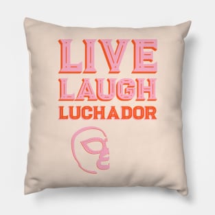 Alternative Cliches: Live Laugh Luchador (orange and pink) Pillow