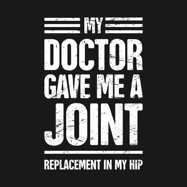 Funny Joint Replacement Hip Surgery Graphic by MeatMan