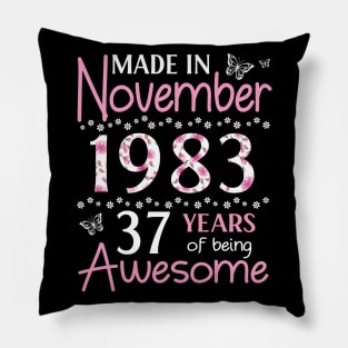 Mother Sister Wife Daughter Made In November 1983 Happy Birthday 37 Years Of Being Awesome To Me You Pillow