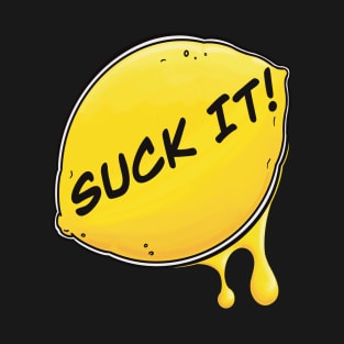 Suck It! T-Shirt