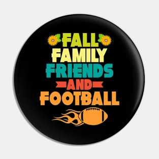 Fall Means Family, Friends, and Football Pin