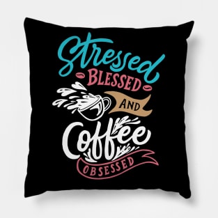 Stressed coffee obsessed funny t-shirt Pillow