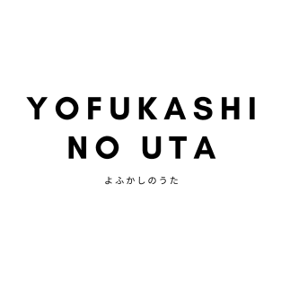 Yofukashi No Uta T-Shirt