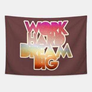 Work Hard Dream Big Tapestry