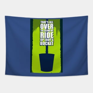 Troy’s bucket Tapestry