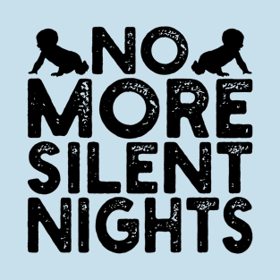 No More Silent Nights T-Shirt