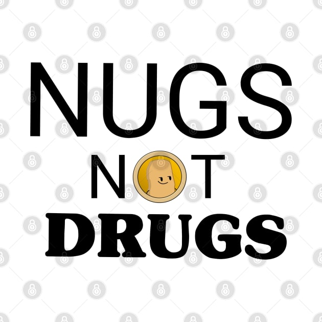 Nugs not drugs by Ayesha
