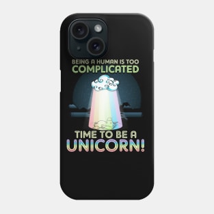 Time To Be A Unicorn Phone Case