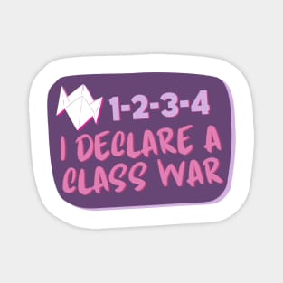 1-2-3-4 I declare a class war Magnet