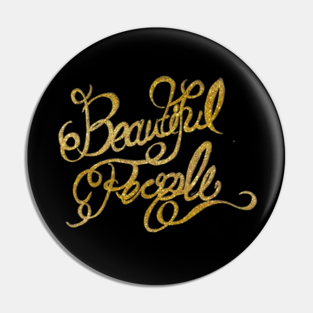 Beautiful People Pin by AGreeneBrand