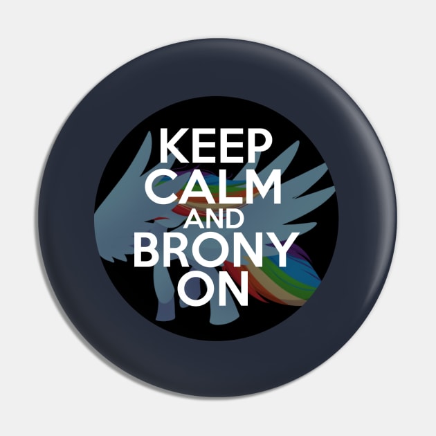 Keep Calm and Brony On v2 Pin by MidnightPremiere