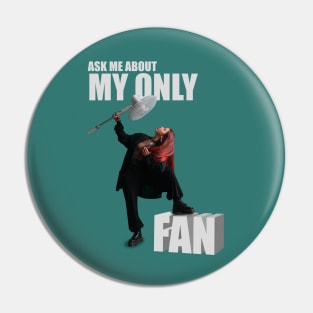 ask me about my only fan Pin