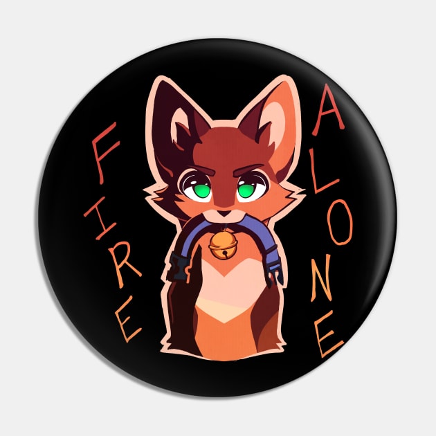 Fire Alone Pin by SnowcapMt