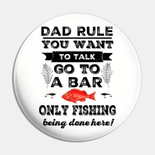 Dad's Fishing Rule - No Talking! Pin