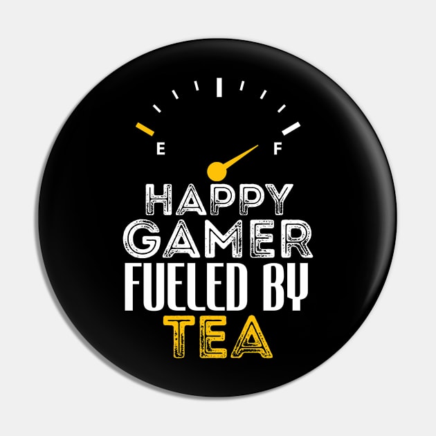 Funny Saying Happy Gamer Fueled by Tea Sarcastic Gaming Pin by Arda