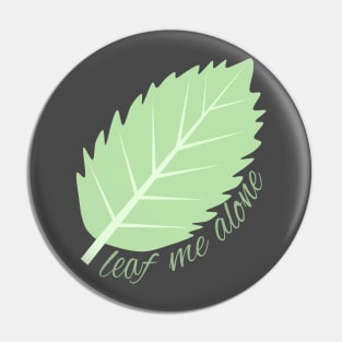 Leaf me alone (white background) Pin