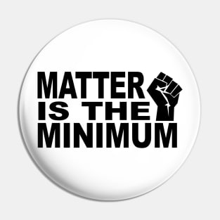 Matter is the Minimum BLM Pin
