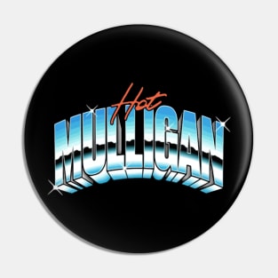 Hot Mulligan Pin