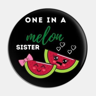 One In A Melon Sister Pin