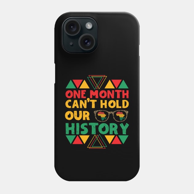 One Month Can't Hold Our History Phone Case by Teewyld