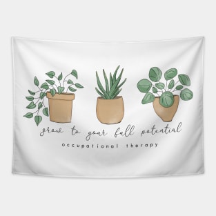 Grow to Your Full Potential Occupational Therapy OT OTA Motivational Plants Tapestry