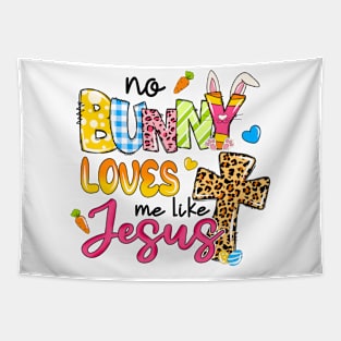 No Bunny Loves Me Like Jesus design Tapestry