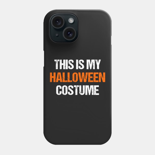 This Is My Halloween Costume Phone Case by finedesigns