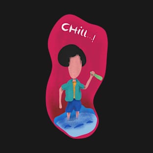 chill T-Shirt