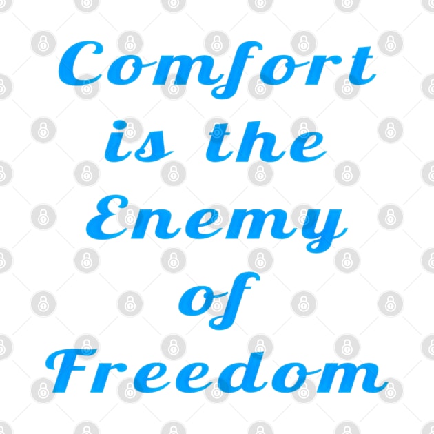 Confort Is The Enemy Of Freedom  - Front by SubversiveWare