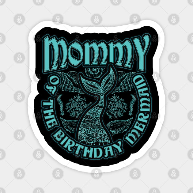 Mommy of the Birthday Mermaid Magnet by aneisha