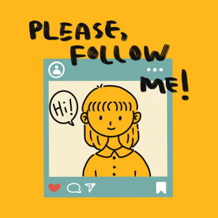 Please follow Me on instagram T-Shirt