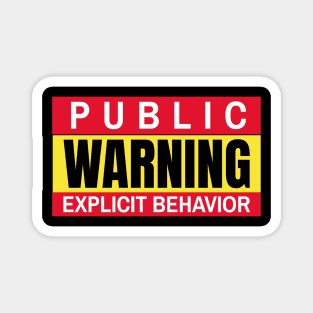 Public Warning Explicit Behavior Magnet