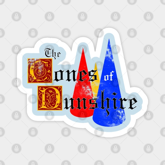 The Cones of Dunshire Magnet by NicksProps