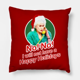 Golden Girls Dorothy Zbornak Bea Arthur I will not have a nice day quote - happy holidays Christmas Pillow