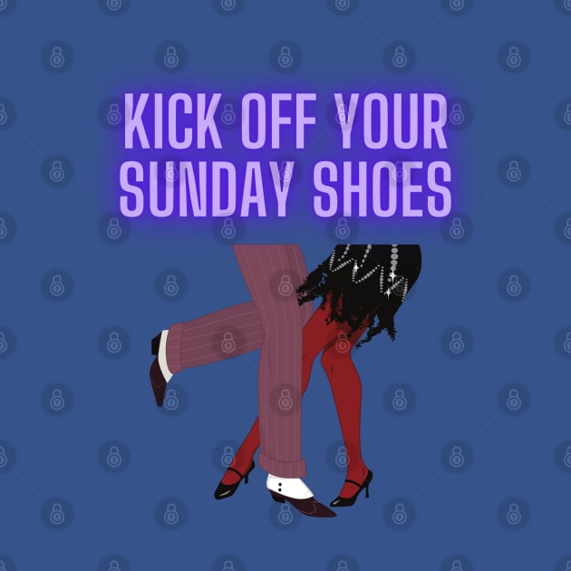 Kick off your Sunday shoes by Said with wit