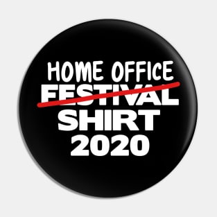 Home Office Shirt 2020 Corona Festival funny Pin