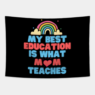 My Best Education Is What "Mom" Teaches Tapestry