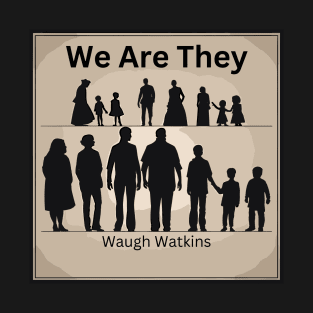 We Are They T-Shirt