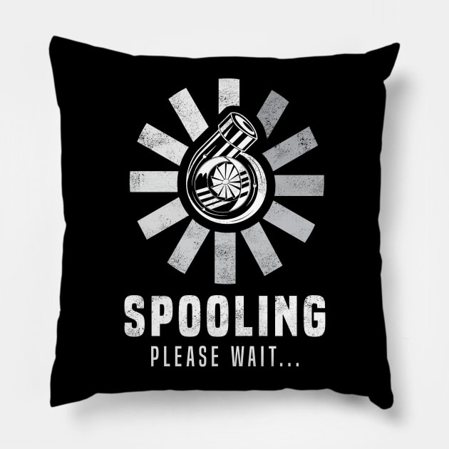 Spooling.. Please Wait.. | Funny Tuner Gift for Turbo Boost & Car Lover Pillow by qwertydesigns