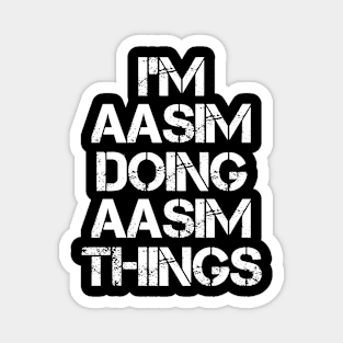 Aasim Name - Aasim Doing Aasim Things Magnet