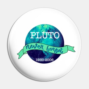 Never Forget Pluto Pin