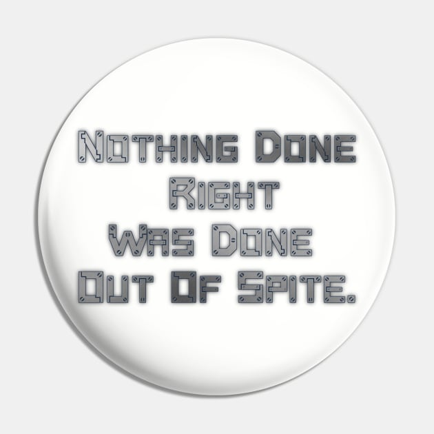 Nothing Done Right Was Done Out Of Spite. Pin by AgelessGames