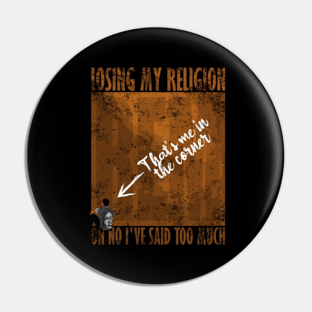 Losing my religion REM Pin by TKsuited