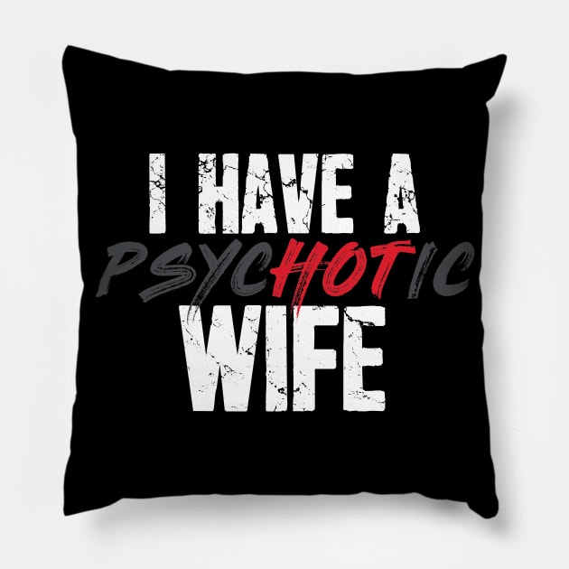 I have a psychotic wife Pillow by captainmood