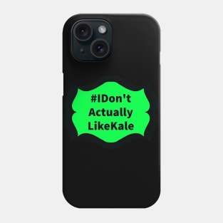 Don't Like Kale Phone Case